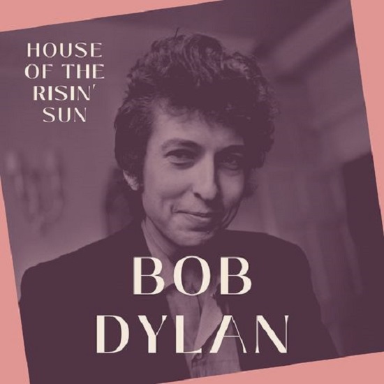 Bob Dylan - House of the Risin' Sun (2022)